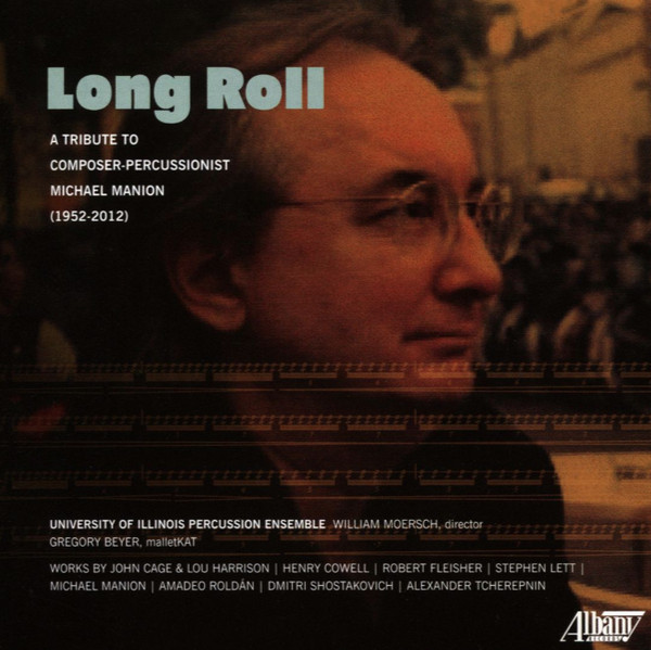 Long Roll: A Tribute To Composer-Percussionist Michael Manion (1952-2012)
