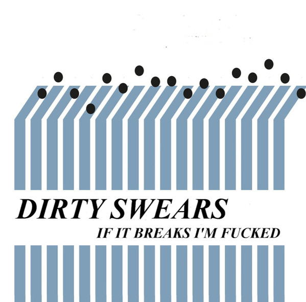 If It Breaks I'm Fucked