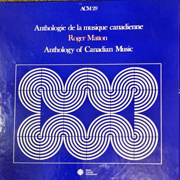 Anthologie De La Musique Canadienne / Anthology Of Canadian Music