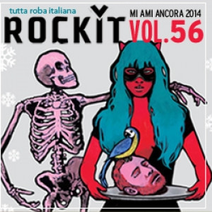 Tutta Roba Italiana - Rockit Vol. 56 - Speciale Mi Ami Ancora 2014