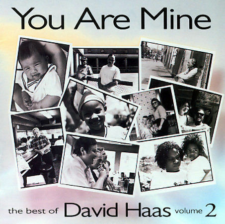 You Are Mine (The Best Of David Haas Volume 2)