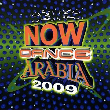 الآن رقص = Now Dance Arabia 2009