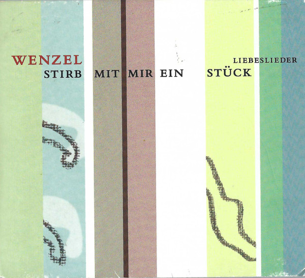 Stirb Mit Mir Ein Stück (Liebeslieder Von Wenzel)