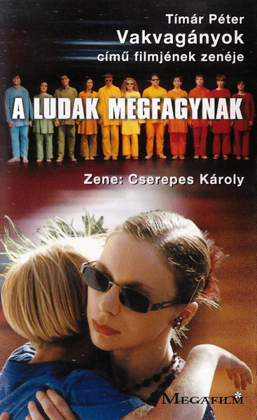 A Ludak Megfagynak (Vakvagányok Című Filmjének Zenéje)