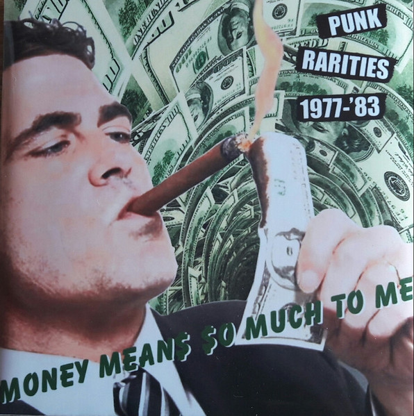 Money Mean$ $o Much To Me (Punk Rarities 1977-'83)