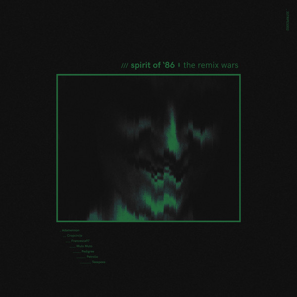 Spirit Of '86 / The Remix Wars