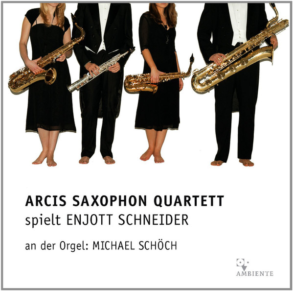 Arcis Saxophon Quartett Spielt Enjott Schneider