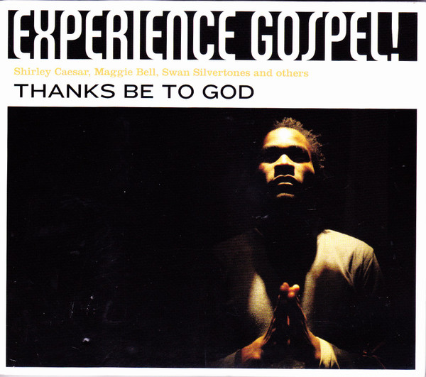 Experience Gospel! Thanks Be To God