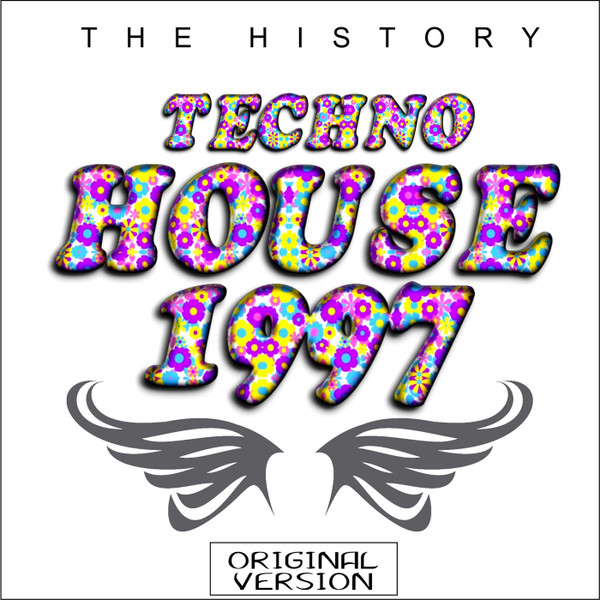 Techno House 1997 - The History (Remastered)