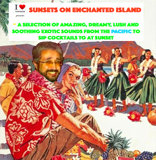 Topher Presents Sunsets On Enchanted Island