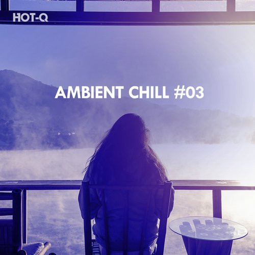 Ambient Chill #03