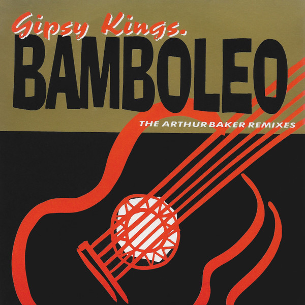 Bamboleo - The Arthur Baker Remixes