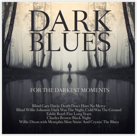 Dark Blues (For The Darkest Moments)