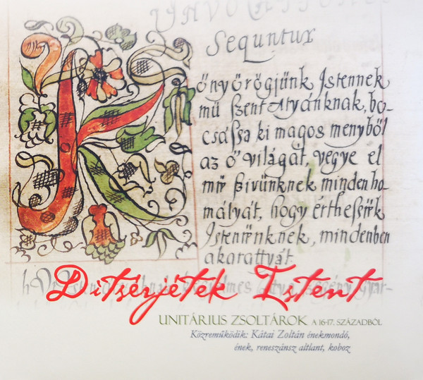 Ditsérjétek Istent... (Unitárius Zsoltárok A 16-17. Századból)