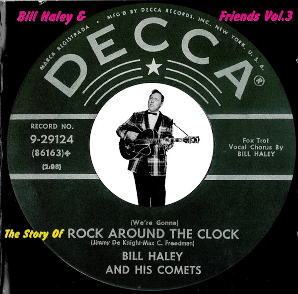 Bill Haley & Friends Vol.3 "The Story Of Rock Around The Clock"