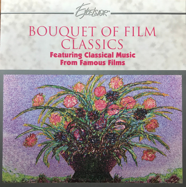 Bouquet Of Film Classics (Featuring Classical Music From Famous Films)