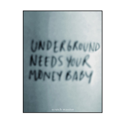 Underground Needs Your Money Baby