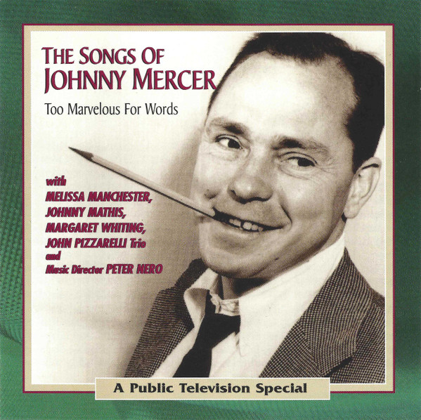 The Songs Of Johnny Mercer: Too Marvelous For Words