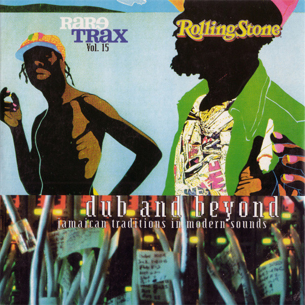 Rare Trax Vol. 15 - Dub And Beyond: Jamaican Traditions In Modern Sounds