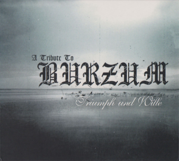 A Tribute To Burzum: Triumph Und Wille