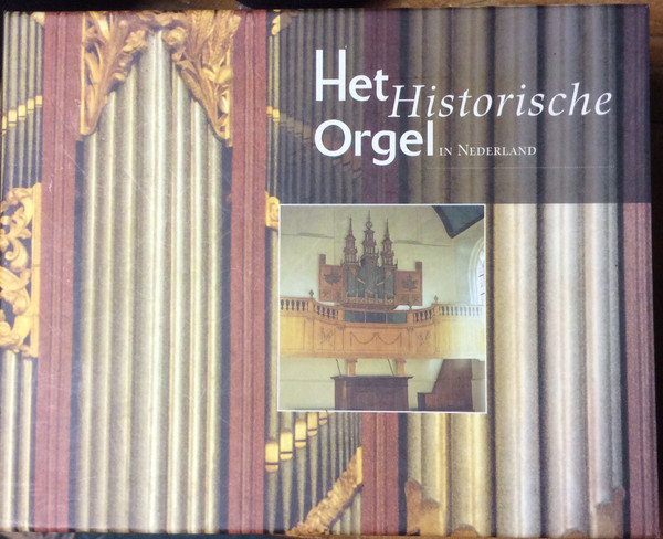 Het Historische Orgel In Nederland