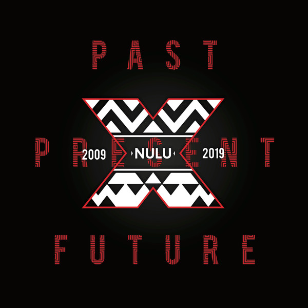 10 Years Of Nulu “Past Present Future”