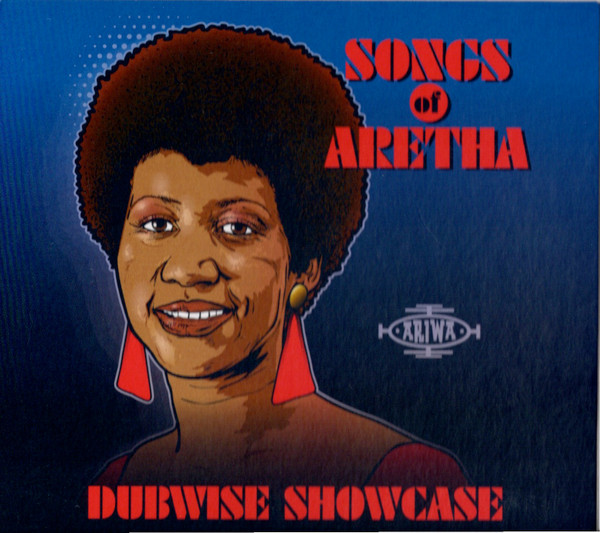 Songs Of Aretha Dubwise Showcase