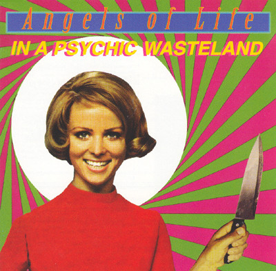 Angels Of Life In A Psychic Wasteland