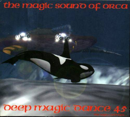 Deep Magic Dance 45 - The Magic Sound Of Orca