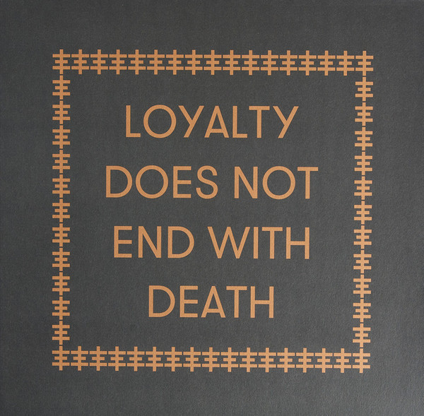Loyalty Does Not End With Death