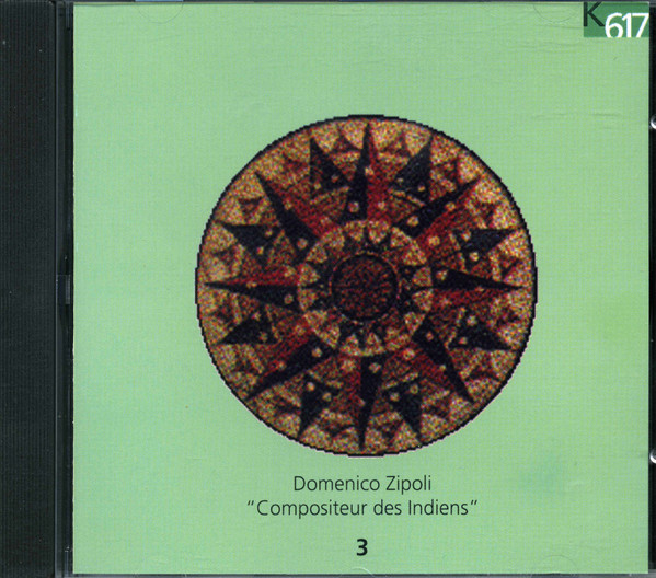 Zipoli L'Américain - "Compositeur des Indiens" Vol 3