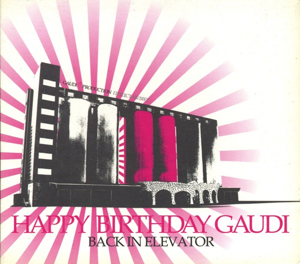 Happy Birthday Gaudi - Back In Elevator