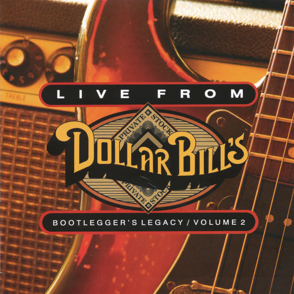 Live From Dollar Bill's - Bootlegger's Legacy - Volume 2