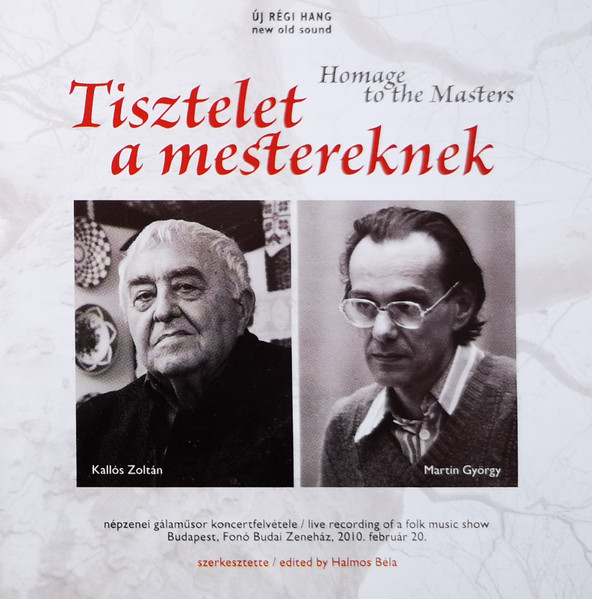 Tisztelet A Mestereknek = Homage To The Masters (Népzenei Gálaműsor Koncertfelvétele = Live Recording Of A Folk Music Show)