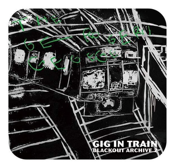 Gig In Train Blackout Archive V.2