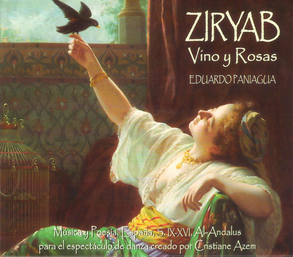 Ziryab, Vino y Rosas - Música y Poesía, S. IX-XVI, Al-Andalus, para el espectáculo de danza creado por Crístíane Azem