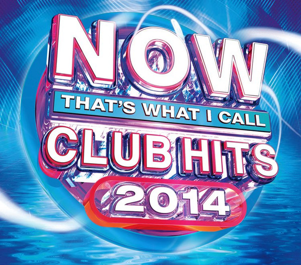 Now That’s What I Call Club Hits 2014
