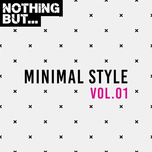 Nothing But... Minimal Style Vol.01