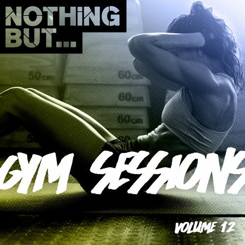 Nothing But... Gym Sessions Volume 12