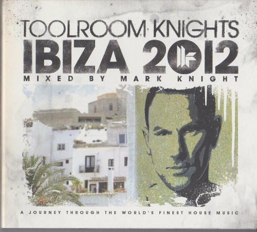 Toolroom Knights Ibiza 2012