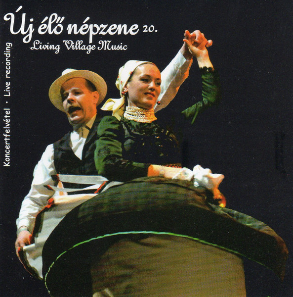 Új Élő Népzene 20. = Living Village Music (Koncertfelvétel • Live Recording)