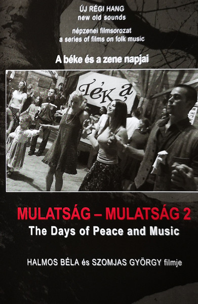 Mulatság (1989) - Mulatság 2 (2009) (A Béke És A Zene Napjai = The Days Of Peace And Music)
