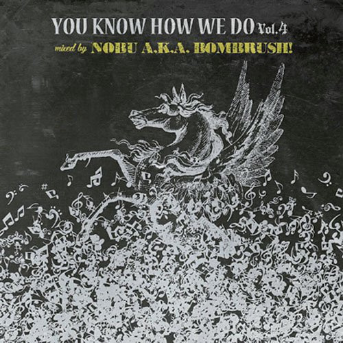 You Know How We Do Vol.4 -Mixed By Nobu a.k.a. Bombrush!-
