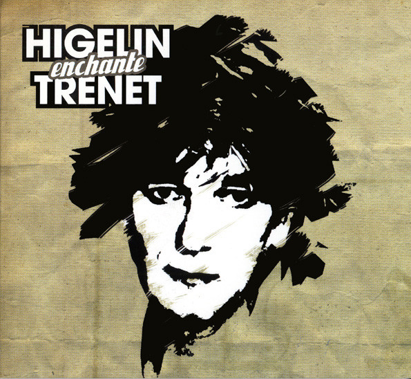 Higelin Enchante Trenet