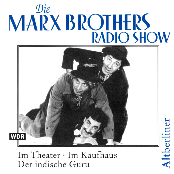 Die Marx Brothers Radio Show. Im Theater • Im Kaufhaus • Der Indische Guru