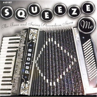Squeeze Me • The Jazz And Swing Accordion Story