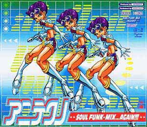 アニテクノ -Soul Funk-Mix..Again!!!-