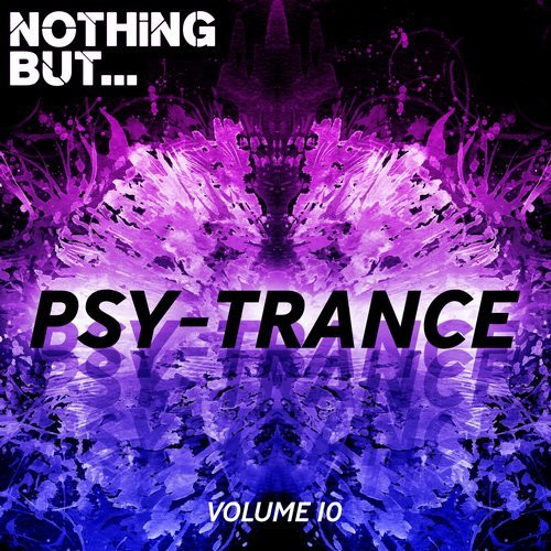 Nothing But... Psy-Trance - Volume 10