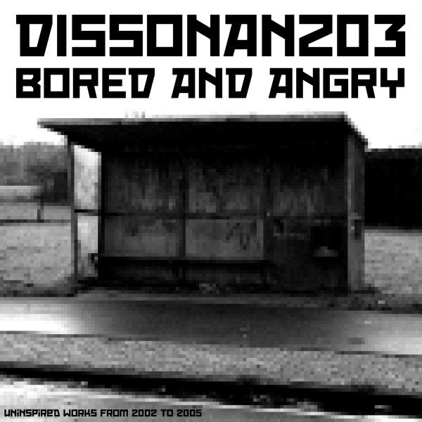 Bored And Angry (Uninspired Works From 2002 To 2005)