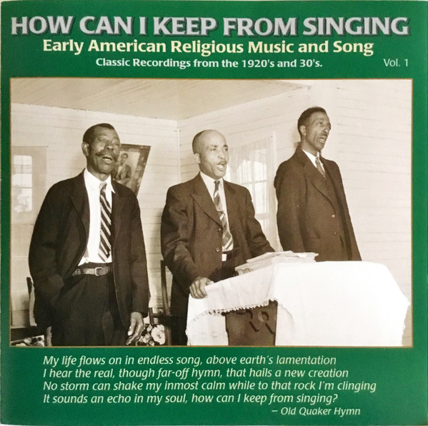 How Can I Keep From Singing (Early American Religious Music And Song Vol. 1)